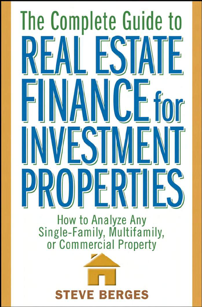 The Complete Guide To Real Estate Finance For Investment Properties